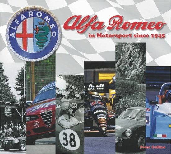 Cover for Peter Collins · Alfa Romeo – Cars in Motorsport Since 1945 (Hardcover Book) (2024)