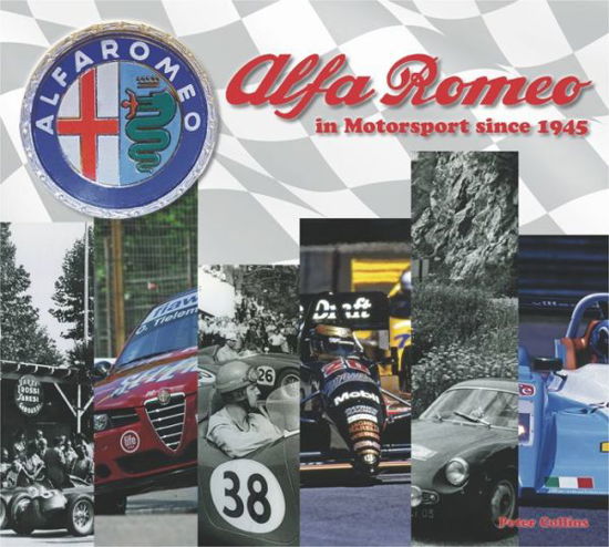 Cover for Peter Collins · Alfa Romeo - The Competition History since 1945 (Gebundenes Buch) (2024)