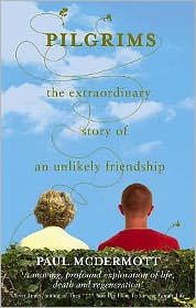 Cover for Paul McDermott · Pilgrims: The extraordinary story of an unlikely friendship (Paperback Book) (2006)