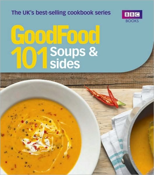 Cover for Good Food Guides · Good Food: Soups &amp; Sides: Triple-tested recipes (Paperback Book) (2010)