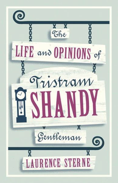 Cover for Laurence Sterne · The Life and Opinions of Tristram Shandy, Gentleman - Alma Classics Evergreens (Paperback Bog) (2015)