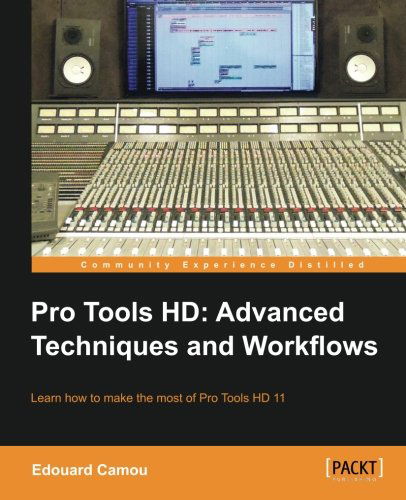 Cover for Edouard Camou · Pro Tools HD: Advanced Techniques and Workfl ows (Paperback Book) (2013)