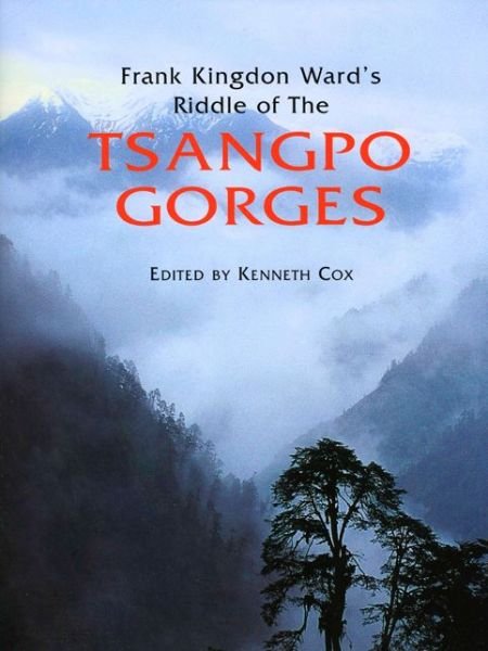 Cover for Kenneth Cox · Frank Kingdon Ward's Riddle of the Tsangpo Gorges (Hardcover Book) [2 Revised edition] (2008)