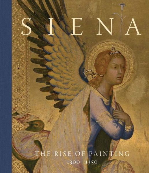 Joanna Cannon · Siena: The Rise of Painting, 1300–1350 (Hardcover Book) (2024)