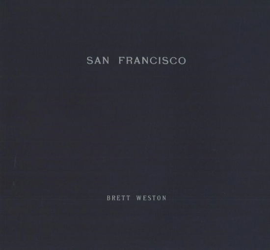 Cover for Brett Weston · San Francisco (Hardcover Book) (2004)