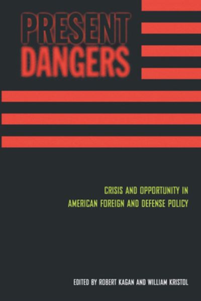 Cover for Robert Kagan · Present Dangers: Crisis and Opportunity in Americas Foreign and Defense Policy (Paperback Book) (2000)