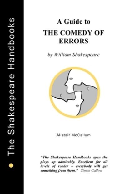 Alistair McCallum · A Guide to The Comedy of Errors - The Shakespeare Handbooks (Paperback Book) (2020)