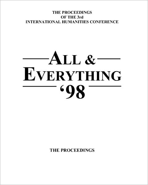 Cover for Ian Macfarlane · The Proceedings of the 3rd International Humanities Conference: All &amp; Everything 1998 (Paperback Book) [2nd Revised edition] (2010)