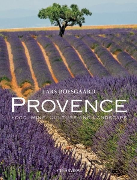 Cover for Lars Boesgaard · Provence: Food Wine Culture and Landscape (Gebundenes Buch) (2013)