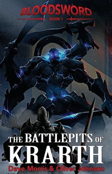 The Battlepits of Krarth - Blood Sword - Dave Morris - Books - Spark Furnace - 9781909905160 - August 20, 2014