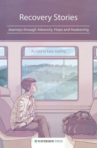 Cover for Kate Jopling · Recovery Stories: Journeys Through Adversity, Hope and Awakening (Taschenbuch) (2014)