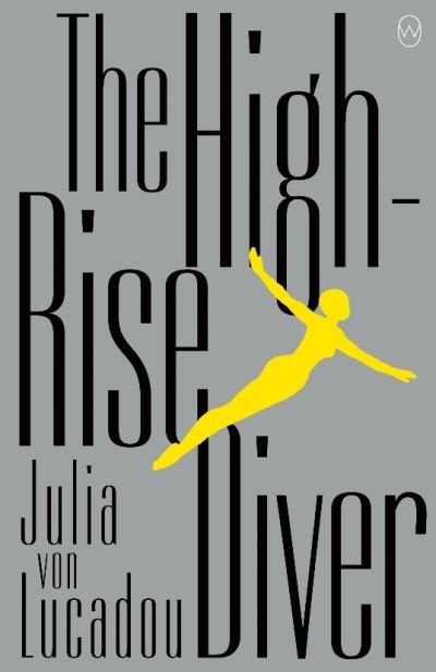 Cover for Julia von Lucadou · The High-Rise Diver (Paperback Book) (2021)