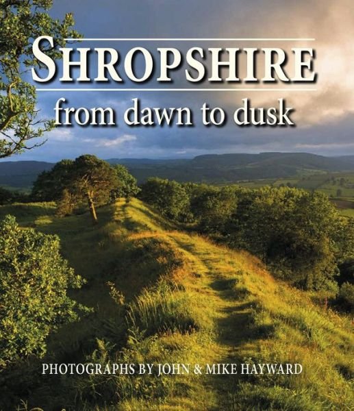 Cover for John Hayward · Shropshire from Dawn to Dusk (Hardcover Book) (2020)