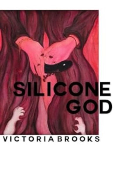 Cover for Victoria Brooks · Silicone God (Paperback Book) (2023)