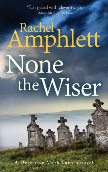 Rachel Amphlett · None the Wiser (Hardcover Book) (2020)