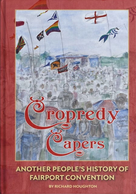 Cover for Richard Houghton · Cropredy Capers: Another People's History of Fairport Convention (Hardcover Book) (2024)