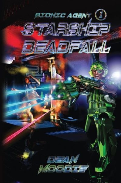 Starship Deadfall - Dean Moodie - Books - Inspiring Publishers - 9781925477160 - October 16, 2017