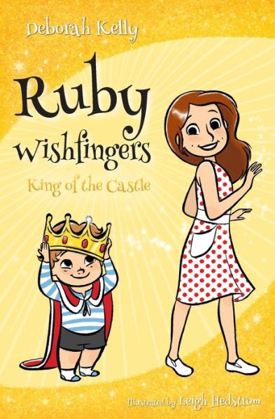 Cover for Deborah Kelly · Ruby Wishfingers: King of the Castle (Paperback Book) (2017)