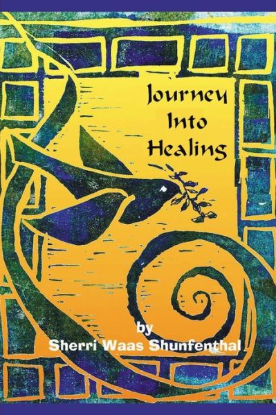 Cover for Sherri Waas Shunfenthal · Journey into Healing (Paperback Book) (2015)