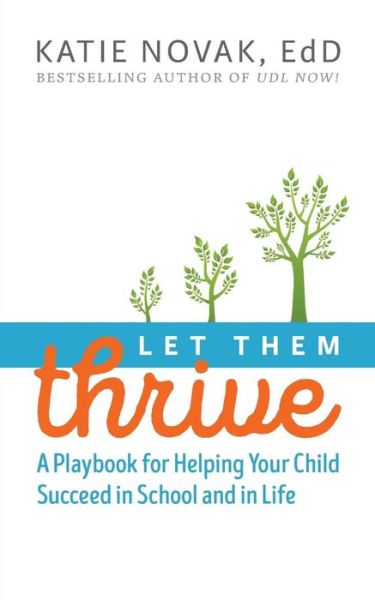 Cover for Katie Novak · Let Them Thrive: A Playbook for Helping Your Child Succeed in School and in Life (Taschenbuch) (2017)