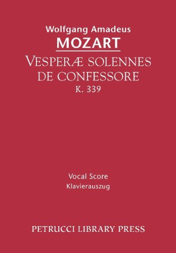 Vesperae solennes de confessore, K.339: Vocal score - Wolfgang Amadeus Mozart - Kirjat - Petrucci Library Press - 9781932419160 - maanantai 9. tammikuuta 2012
