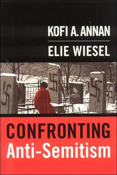 Confronting Anti-semitism - Kofi Annan - Kirjat - Ruder Finn Press - 9781932646160 - tiistai 1. marraskuuta 2005