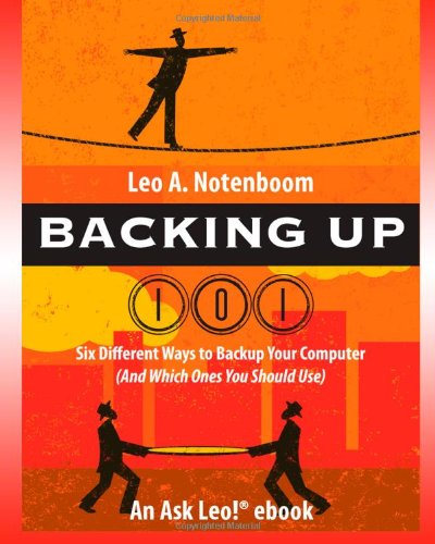 Cover for Leo a Notenboom · Backing Up 101: Six Different Ways to Back Up Your Computer (And Which Ones You Should Use) (Pocketbok) [1:a utgåva] (2014)