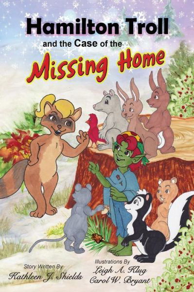 Kathleen J Shields · Hamilton Troll and the Case of the Missing Home - Hamilton Troll Adventures (Paperback Book) [Large type / large print edition] (2017)