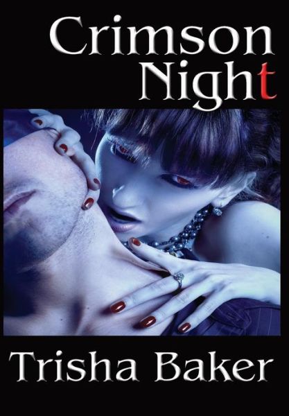 Cover for Trisha Baker · Crimson Night (Hardcover Book) (2014)