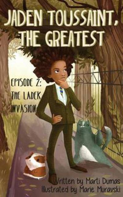 Cover for Marti Dumas · Jaden Toussaint, the Greatest Episode 2: The Ladek Invasion - Jaden Toussaint, the Greatest (Hardcover Book) (2016)