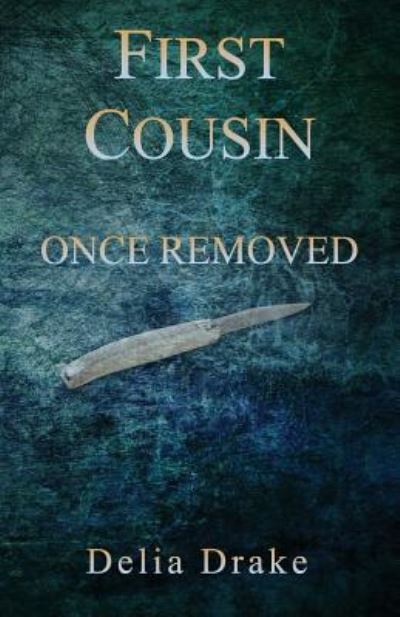 Cover for Delia Drake · First Cousin Once Removed (Pocketbok) (2016)