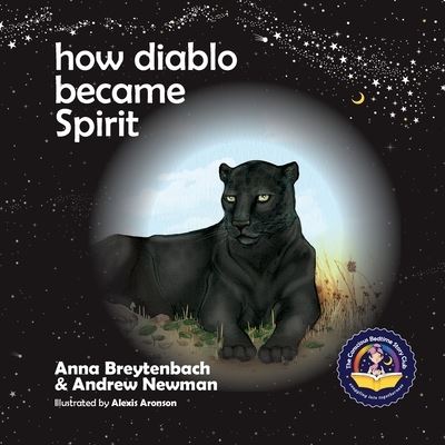 Cover for Andrew Sam Newman · How Diablo Became Spirit: How to connect with animals and respect all beings - Conscious Bedtime Story Club (Paperback Book) (2017)