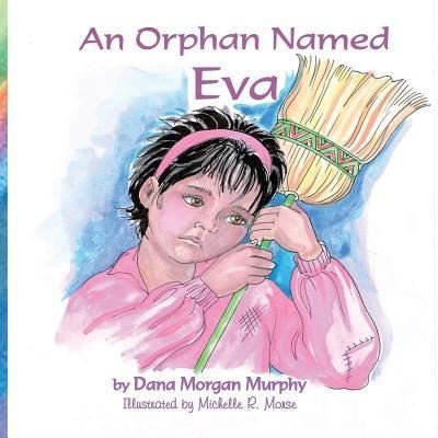 Cover for Dana Morgan Murphy · An Orphan Named Eva (Paperback Book) (2015)