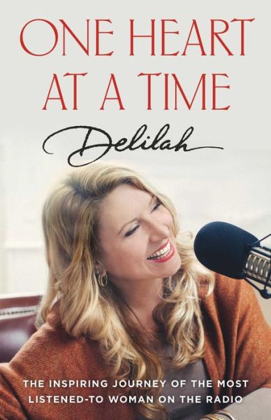 Cover for Delilah · Once Heart At A Time: The Inspiring Journey of the Most Listened-To Woman on the Radio (Hardcover Book) (2018)