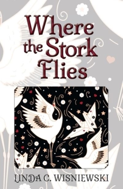 Cover for Linda C Wisniewski · Where the Stork Flies (Pocketbok) (2021)