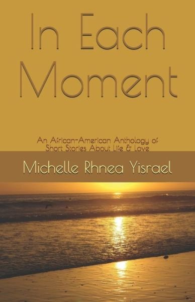 Cover for Michelle Rhnea Yisrael · In Each Moment (Pocketbok) (2020)