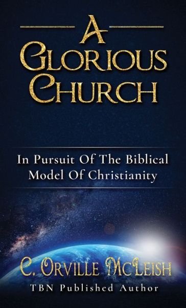 Cover for C Orville McLeish · A Glorious Church (Hardcover Book) (2020)