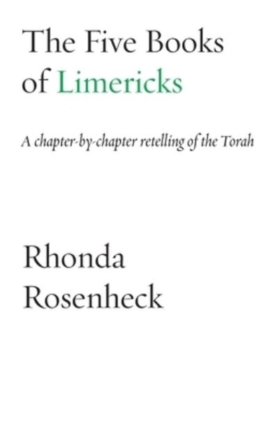 Cover for Rhonda Rosenheck · The Five Books of Limericks: A chapter-by-chapter retelling of the Torah - Jewish Poetry Project (Paperback Book) (2022)