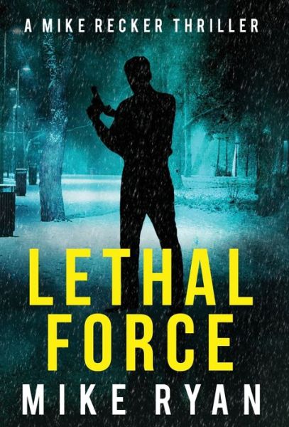 Cover for Mike Ryan · Lethal Force (Hardcover Book) (2021)