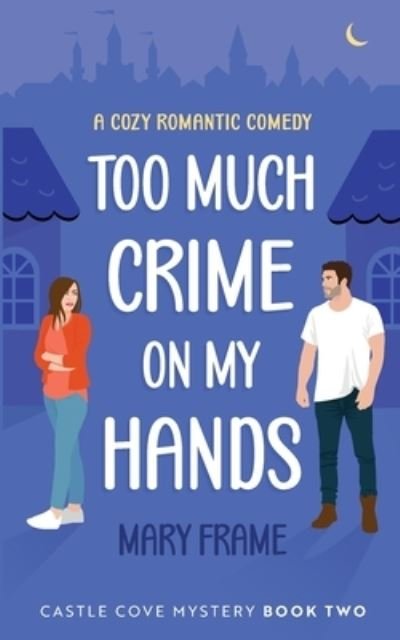 Cover for Mary Frame · Too Much Crime on My Hands (Book) (2022)