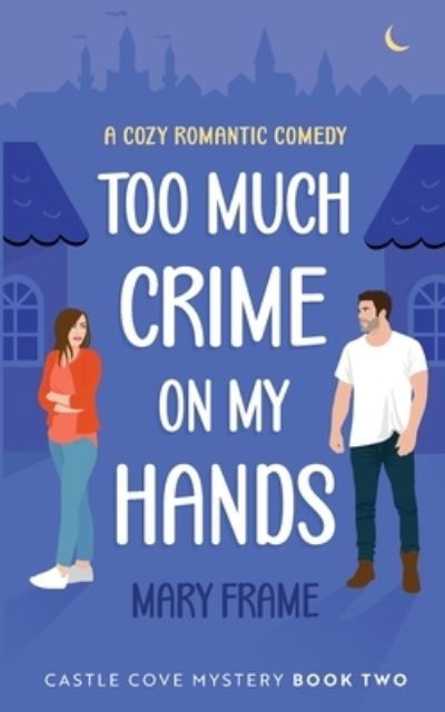 Cover for Mary Frame · Too Much Crime on My Hands (Bok) (2022)