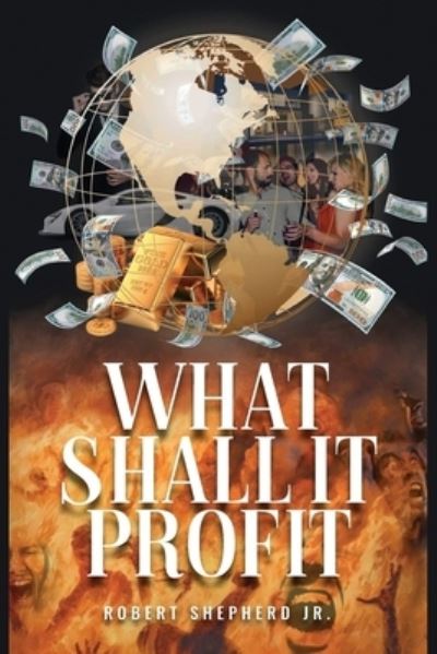 Cover for Robert L Shepherd · What Shall It Profit? (Paperback Book) (2021)