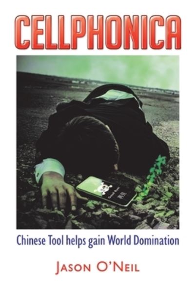 Cellphonica - Jason O'Neil - Books - West Point Print and Media LLC - 9781957582160 - January 31, 2022