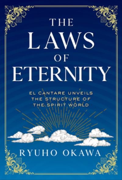 Cover for Ryuho Okawa · The Laws of Eternity: El Cantare Unveils the Structure of the Spirit World - Laws of (Pocketbok) (2024)