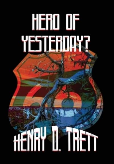 Cover for Henry D. Trett · Hero of Yesterday? (Book) (2023)