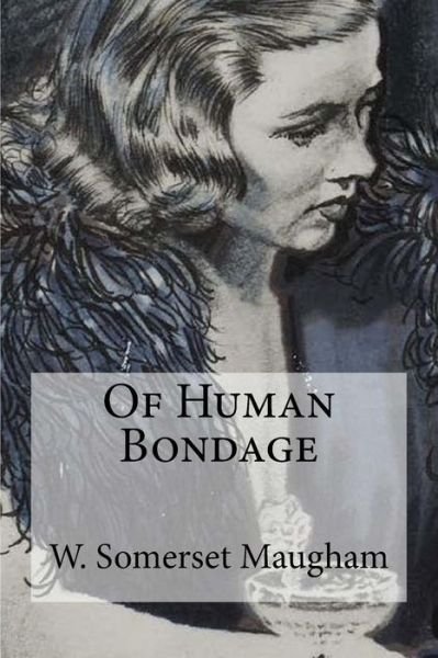 Cover for W. Somerset Maugham · Of Human Bondage (Book) (2017)
