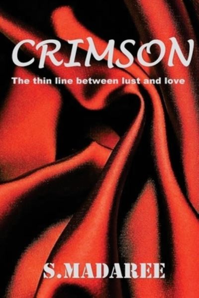 Cover for S madaree · Crimson The thin line between lust and love (Taschenbuch) (2017)