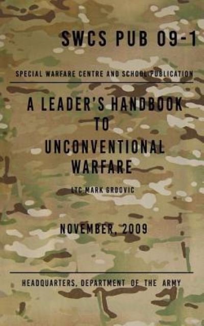 Scws Pub 09-1 a Leader's Handbook to Unconventional Warfare - Us Army John F Kennedy Speci And School - Boeken - Createspace Independent Publishing Platf - 9781975964160 - 31 augustus 2017