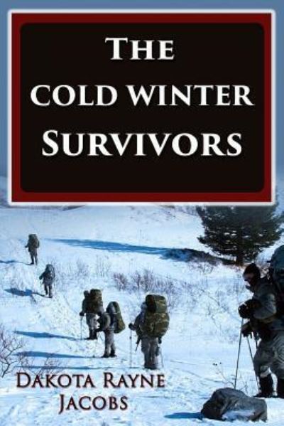 Cover for Dakota Rayne Jacobs · The Cold Winter Survivors (Paperback Book) (2017)