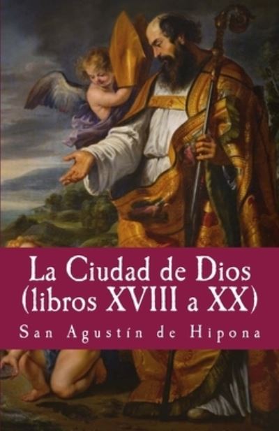 Cover for San Agustin De Hipona · La Ciudad de Dios XVIII a XX (Paperback Book) (2017)